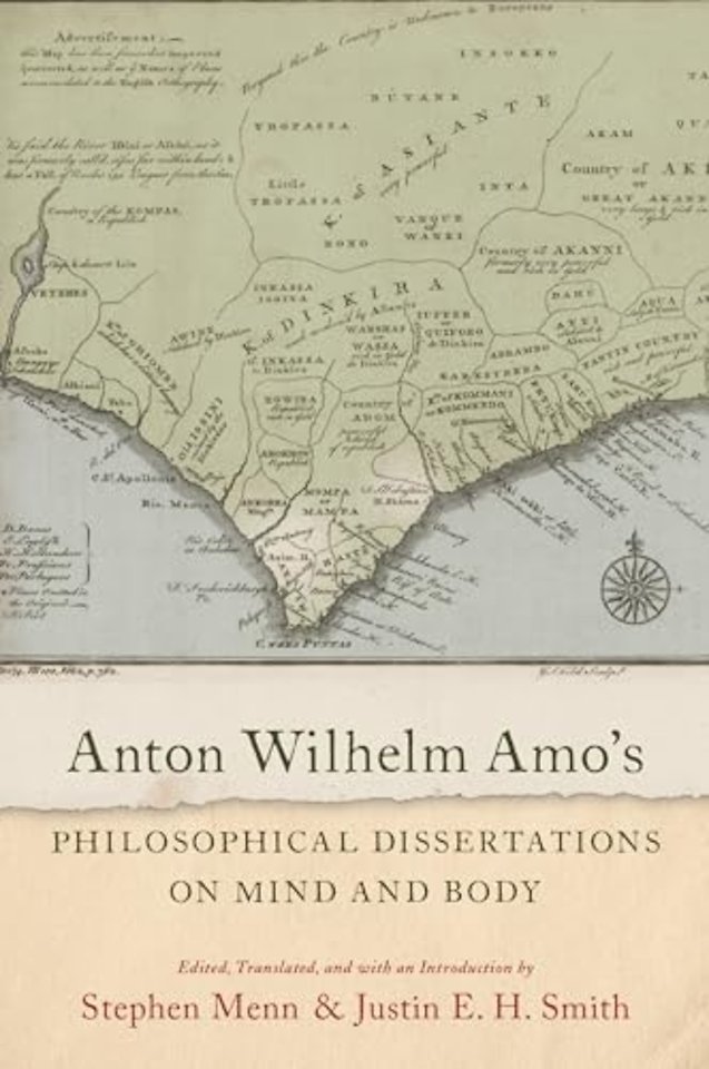 Anton Wilhelm Amo's Philosophical Dissertations on Mind and Body
