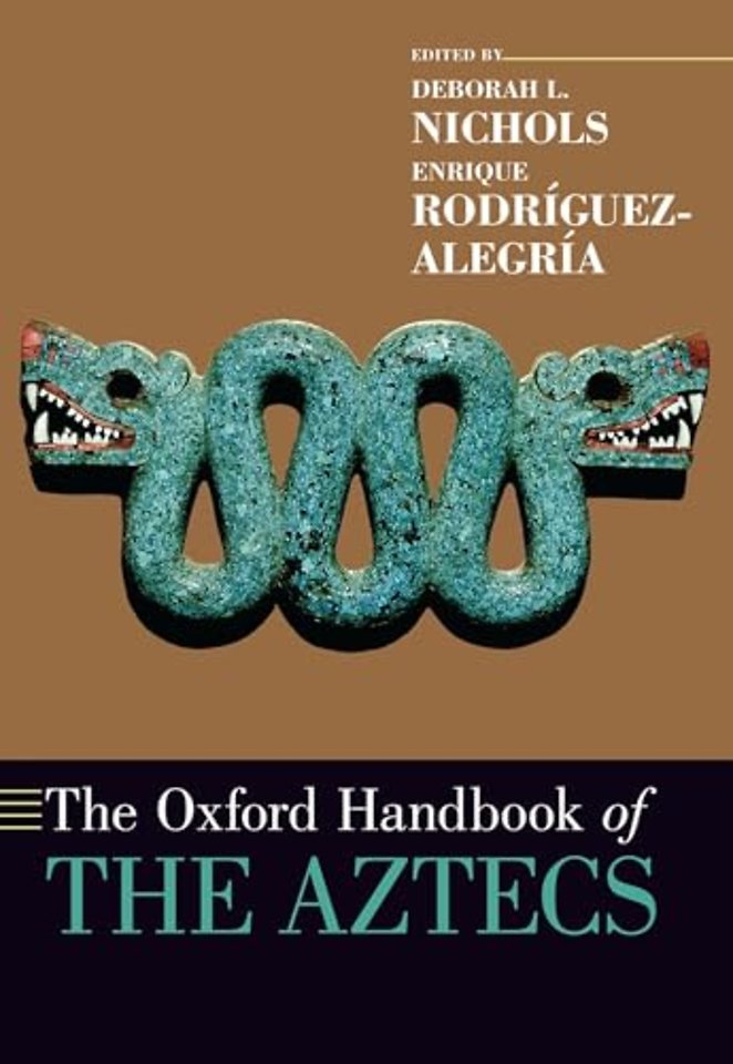 The Oxford Handbook of the Aztecs