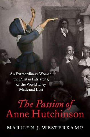 The Passion of Anne Hutchinson