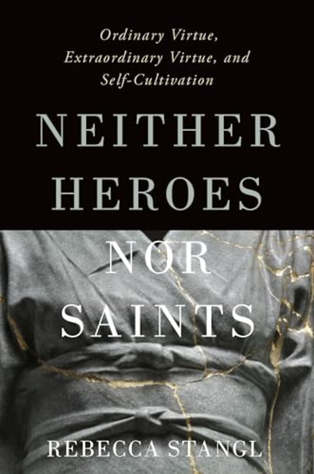 Neither Heroes nor Saints