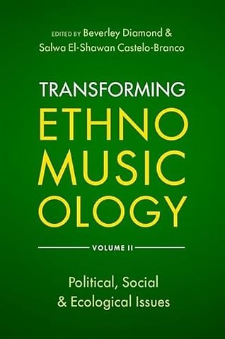 Transforming Ethnomusicology Volume II