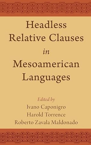 Headless Relative Clauses in Mesoamerican Languages
