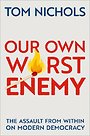 Our Own Worst Enemy Our Own Worst Enemy