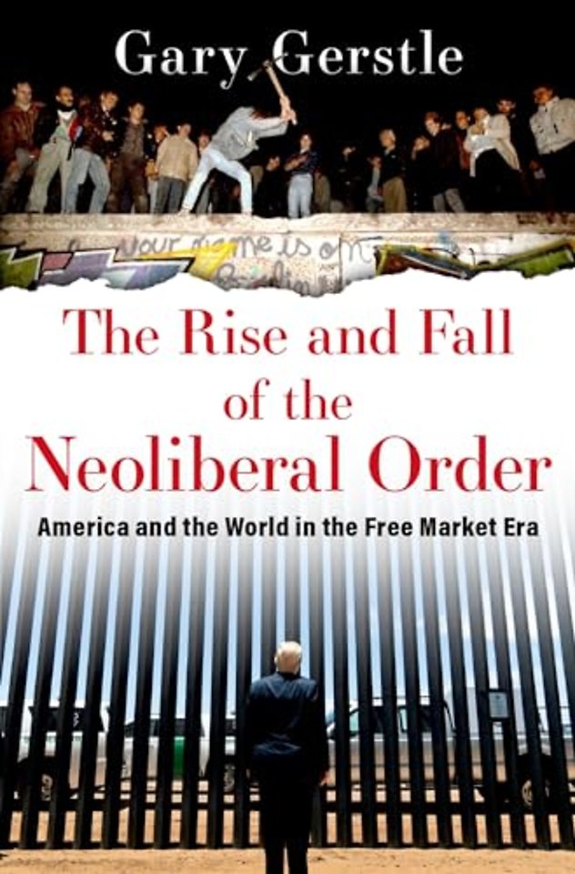 The Rise and Fall of the Neoliberal Order