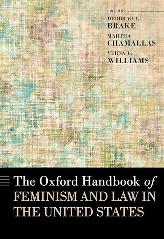 The Oxford Handbook of Feminism and Law in the United States