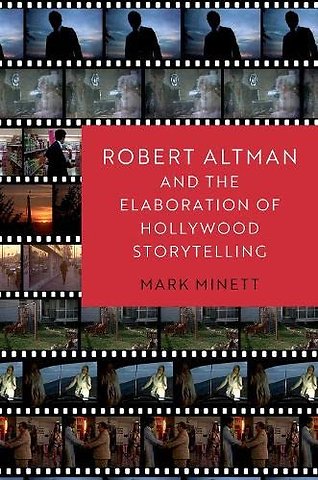 Robert Altman and the Elaboration of Hollywood Storytelling