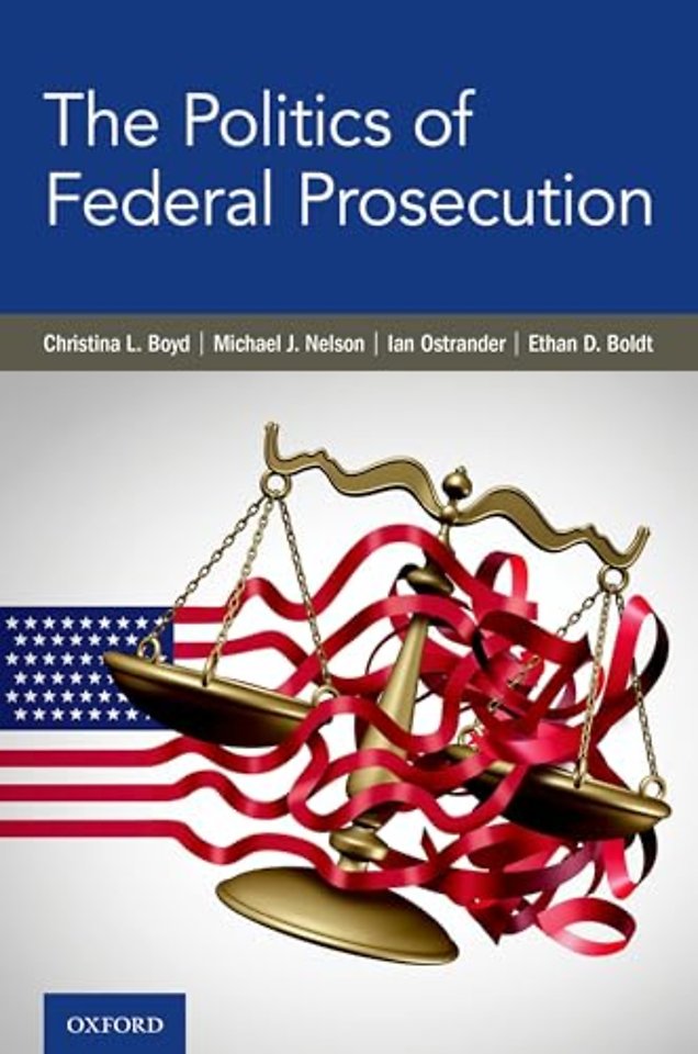 The Politics of Federal Prosecution