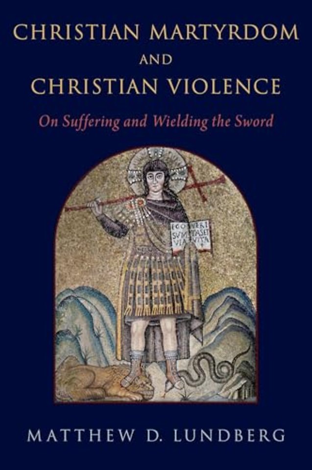 Christian Martyrdom and Christian Violence