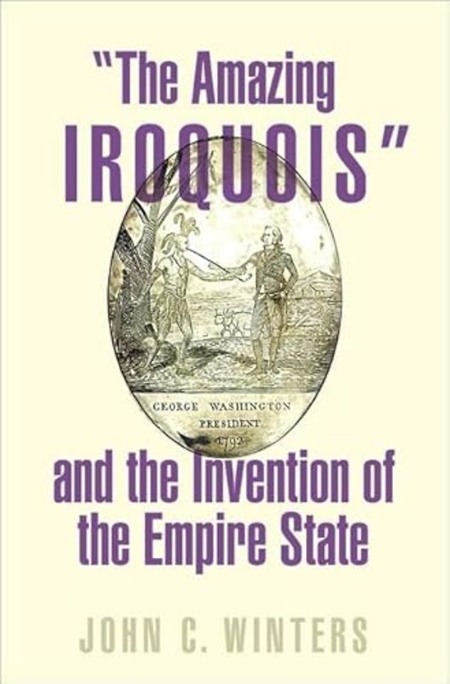 "The Amazing Iroquois" and the Invention of the Empire State
