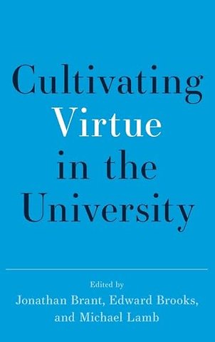 Cultivating Virtue in the University