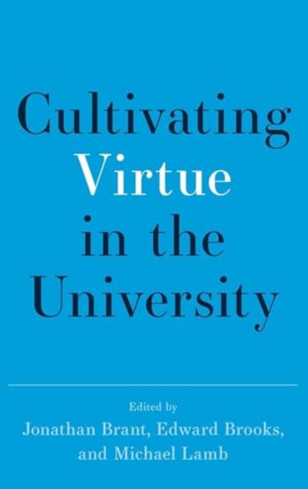 Cultivating Virtue in the University