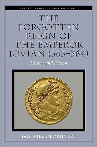 The Forgotten Reign of the Emperor Jovian (363-364)