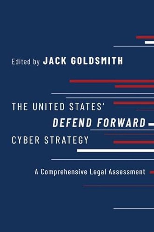 The United States' Defend Forward Cyber Strategy