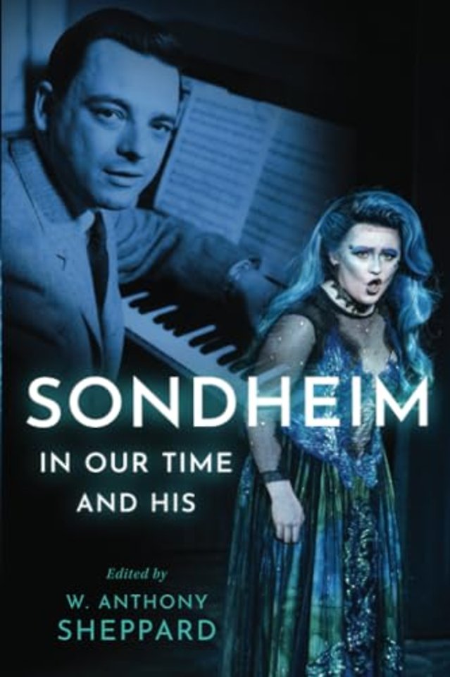 Sondheim in Our Time and His
