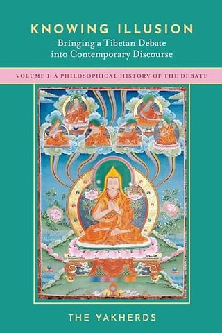 Knowing Illusion: Bringing a Tibetan Debate into Contemporary Discourse