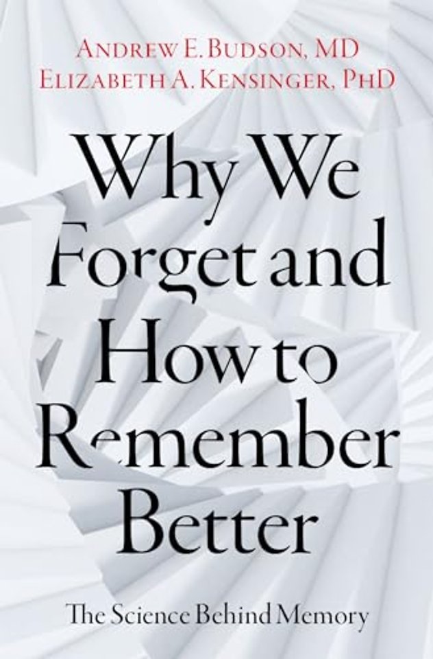 Why We Forget and How To Remember Better