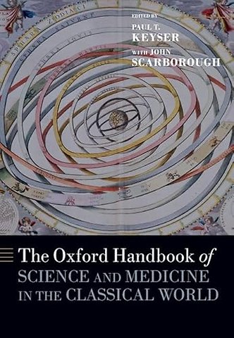 The Oxford Handbook of Science and Medicine in the Classical World