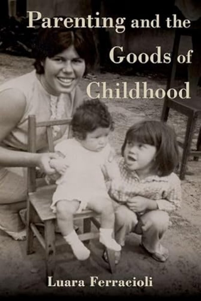 Parenting and the Goods of Childhood