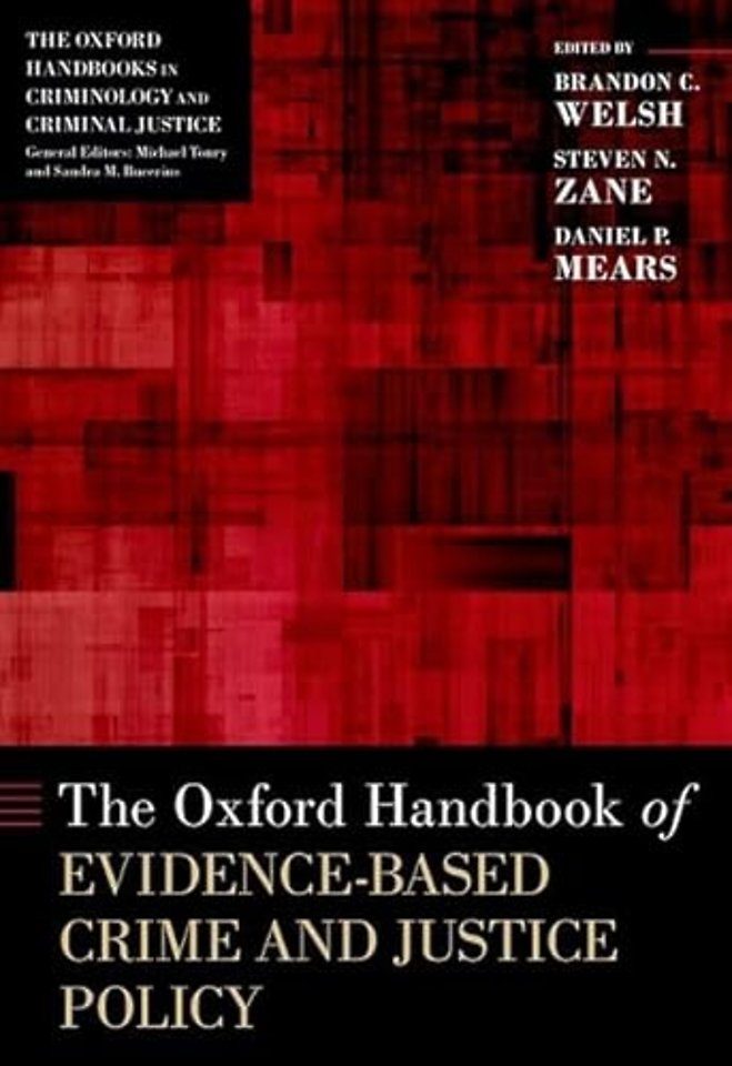 The Oxford Handbook of Evidence-Based Crime and Justice Policy