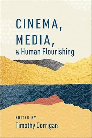 Cinema, Media, and Human Flourishing