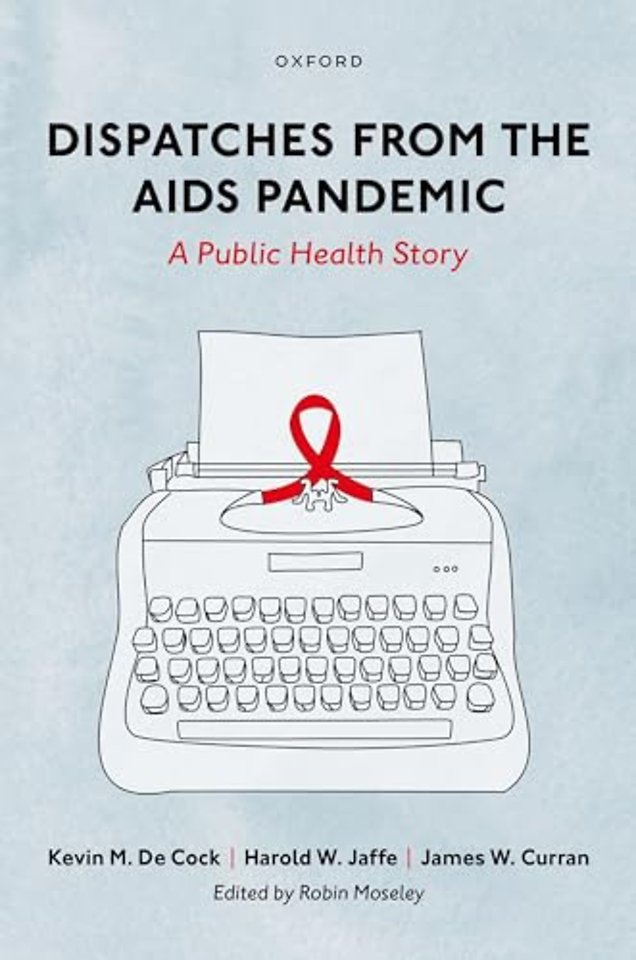 Dispatches from the AIDS Pandemic