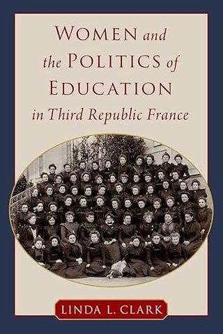 Women and the Politics of Education in Third Republic France
