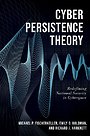 Cyber Persistence Theory Cyber Persistence Theory