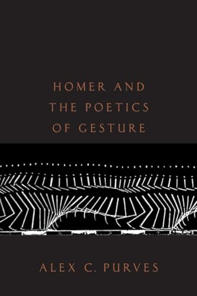 Homer and the Poetics of Gesture