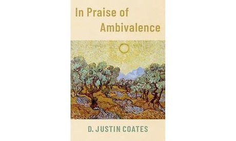 In Praise of Ambivalence