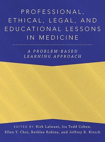 Professional, Ethical, Legal, and Educational Lessons in Medicine