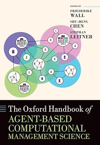 The Oxford Handbook of Agent-based Computational Management Science