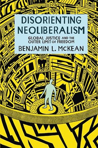 Disorienting Neoliberalism