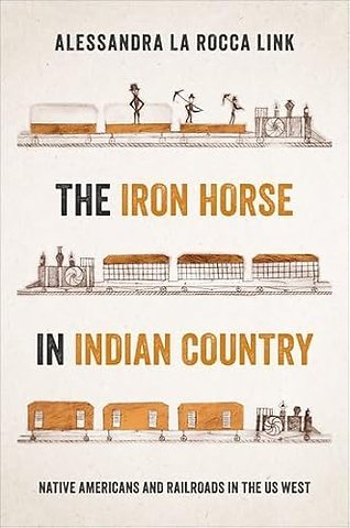 The Iron Horse in Indian Country