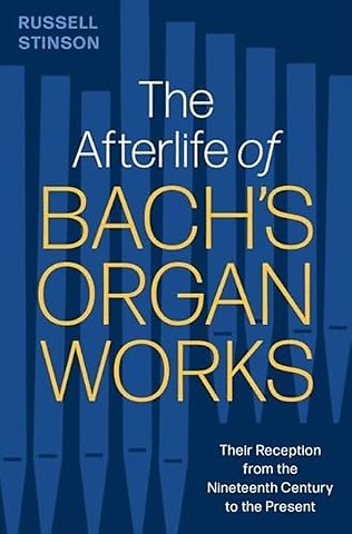The Afterlife of Bach's Organ Works