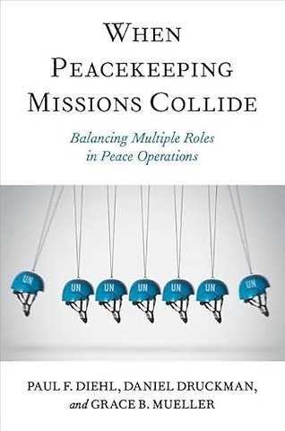 When Peacekeeping Missions Collide