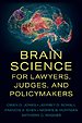 Brain Science for Lawyers, Judges, and Policymakers Brain Science for Lawyers, Judges, and Policymakers