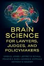 Brain Science for Lawyers, Judges, and Policymakers