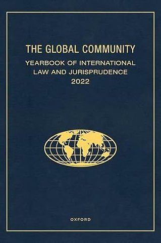 The Global Community Yearbook of International Law and Jurisprudence 2022
