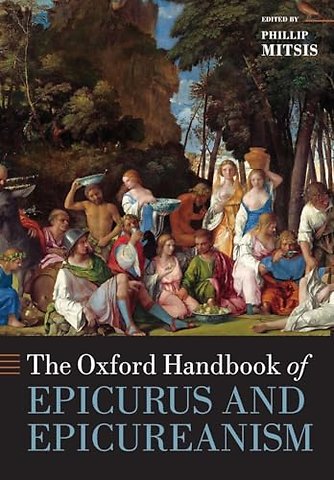 The Oxford Handbook of Epicurus and Epicureanism