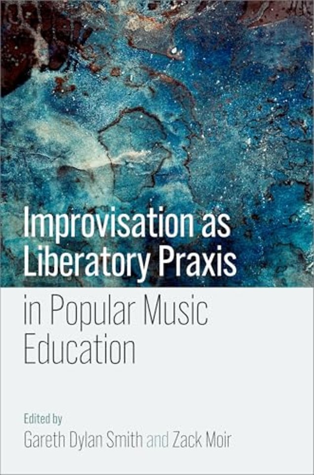 Improvisation as Liberatory Praxis in Popular Music Education