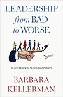 Leadership from Bad to Worse Leadership from Bad to Worse