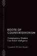 Roots of Counterterrorism Roots of Counterterrorism