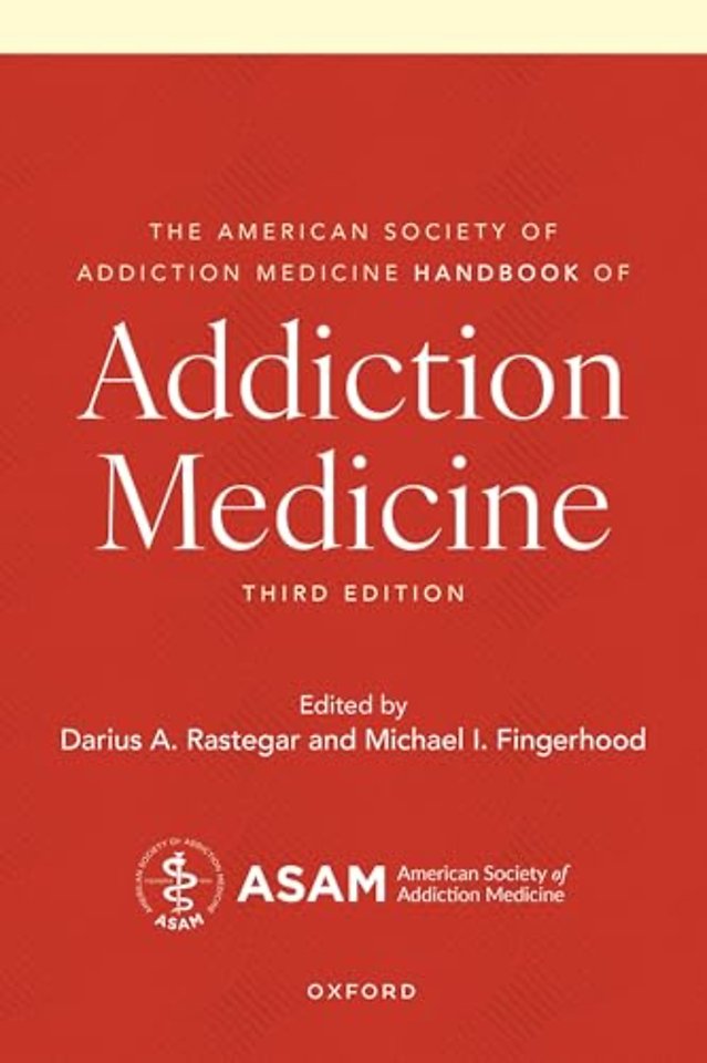 The American Society of Addiction Medicine Handbook of Addiction Medicine