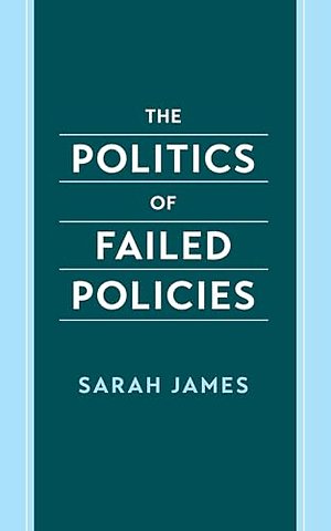 The Politics of Failed Policies