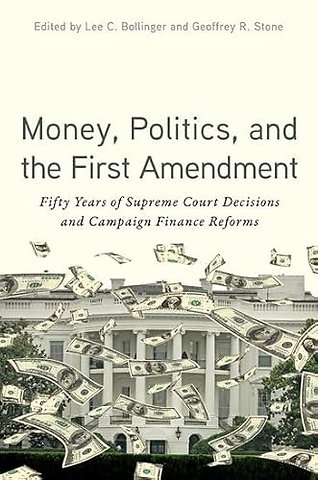 Money, Politics, and the First Amendment