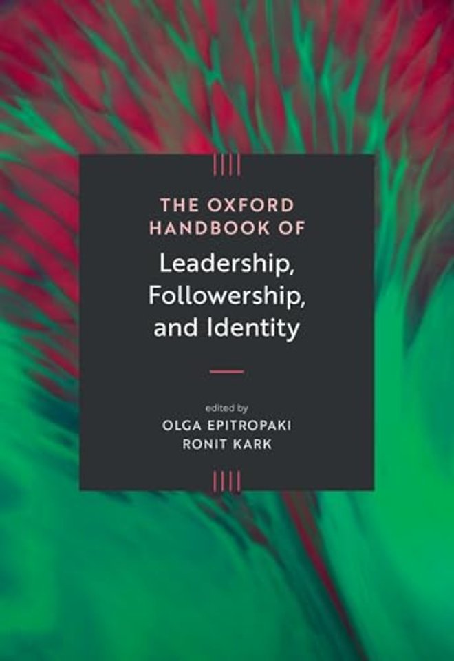 The Oxford Handbook of Leadership, Followership, and Identity