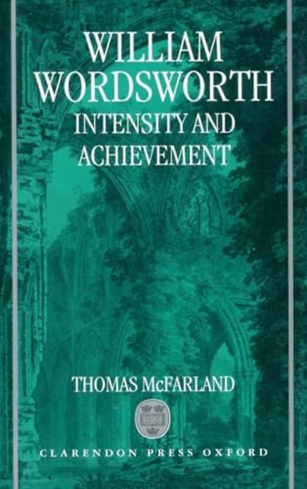 William Wordsworth: Intensity and Achievement