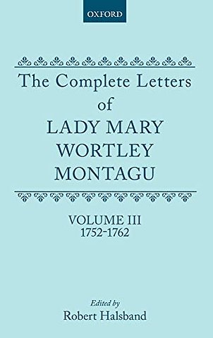The Complete Letters of Lady Mary Wortley Montagu