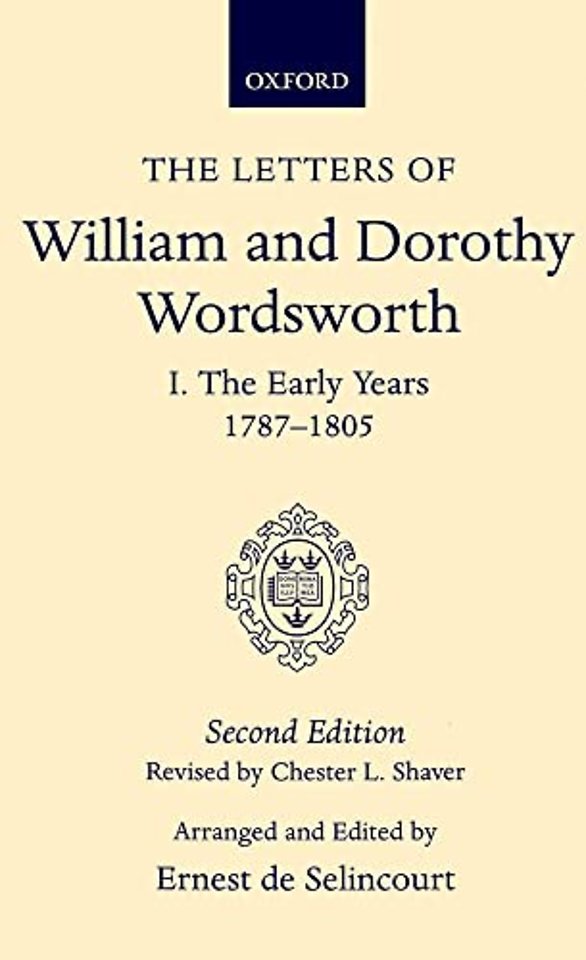 The Letters of William and Dorothy Wordsworth: Volume I. The Early Years 1787-1805