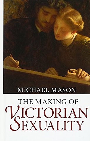 The Making of Victorian Sexuality